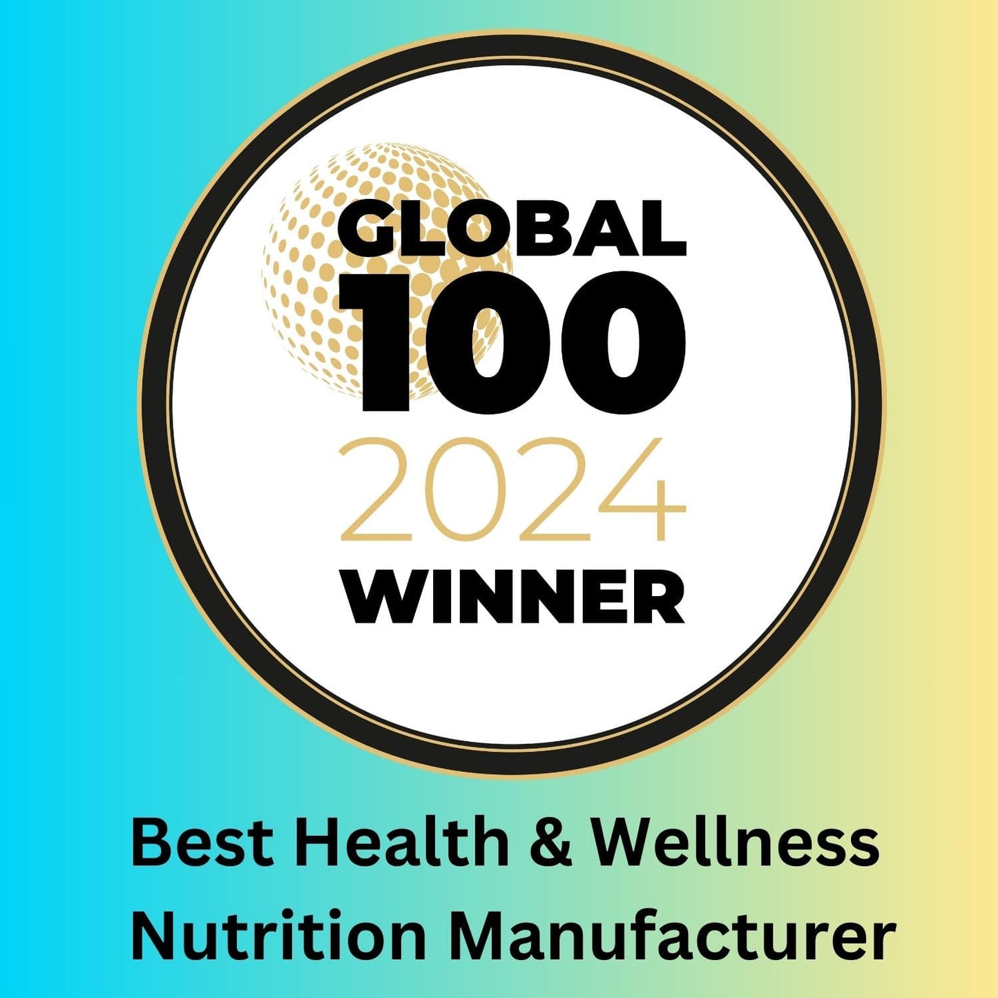 Threepeat! Best Health & Wellness Nutrition Manufacturer in Global 100